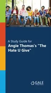 A Study Guide for Angie Thomas's "The Hate U Give" (Novels for Students)