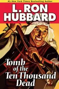 «Tomb of the Ten Thousand Dead» by L. Ron Hubbard