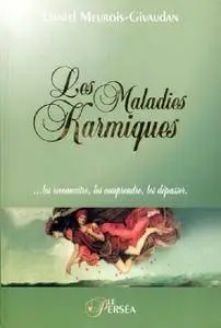 Daniel Meurois, "Les Maladies Karmiques...: les reconnaître, les comprendre, les dépasser"