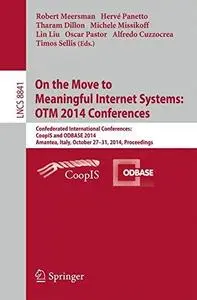 On the Move to Meaningful Internet Systems: OTM 2014 Conferences: Confederated International Conferences: CoopIS, and ODBASE 20