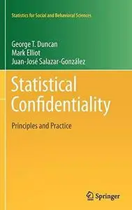 Statistical Confidentiality: Principles and Practice