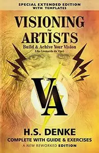 Visioning For Artists: Build and achieve your vision like Leonardo da Vinci