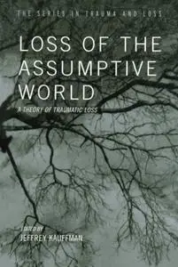 Loss of the Assumptive World (Series in Trauma and Loss)