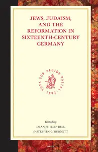 Jews, Judaism, And the Reformation in Sixteenth-century Germany