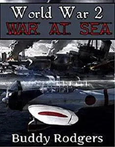 World War 2: War at Sea (Pearl Harbor, D-Day, Normandy,WW2, Military History, Naval Battles)