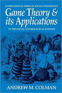 Game Theory and its Applications, Second Edition: in the Social and Biological Sciences