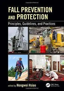 Fall Prevention and Protection: Principles, Guidelines, and Practices (repost)