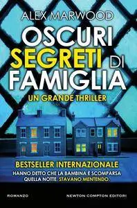 Alex Marwood - Oscuri segreti di famiglia