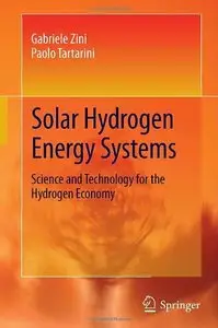 Solar Hydrogen Energy Systems: Science and Technology for the Hydrogen Economy