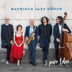 Bayrisch Jazz Group - 's Pure Lebn (2019)