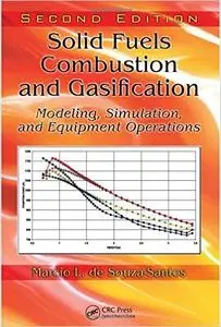 Solid Fuels Combustion and Gasification: Modeling, Simulation, and Equipment Operations, Second Edition (repost)