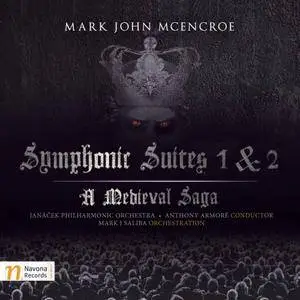 Janáček Philharmonic Orchestra & Anthony Armoré - Mark John McEnroe: Symphonic Suites 1 & 2 – A Medieval Saga (2017)