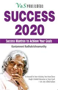 «Success 2020» by KANTAMNENI RADHAKRISHNAMURTHY