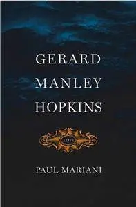 Gerard Manley Hopkins : a life