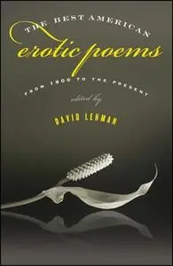 «The Best American Erotic Poems: From 1800 to the Present» by David Lehman