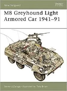 M8 Greyhound Light Armored Car 1941–91 (New Vanguard)