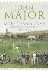 More Than A Game: The Story of Cricket's Early Years