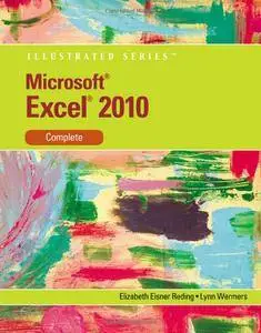 Elizabeth Reding, Lynn Wermers - Microsoft Excel 2010: Illustrated Complete [Repost]