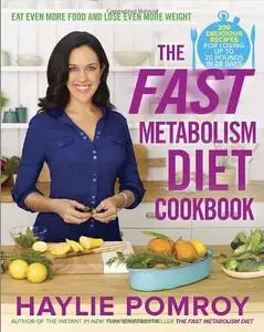 The Fast Metabolism Diet Cookbook: Eat Even More Food and Lose Even More Weight (Repost)