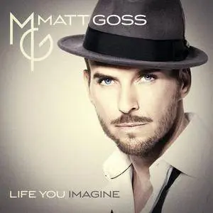 Matt Goss - Life You Imagine (2013)