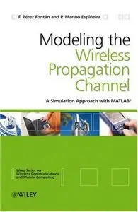 Modelling the Wireless Propagation Channel: A simulation approach with Matlab