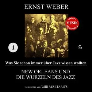 «Was Sie schon immer über Jazz wissen wollten - Teil 1: New Orleans und die Wurzeln des Jazz» by Ernst Weber