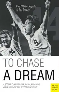 «To Chase a Dream» by Paul Kapsalis,Ted Gregory