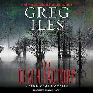 «The Death Factory» by Greg Iles