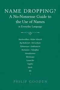 Name Dropping: A No-nonsense Guide to the Use of Names in Everyday Language