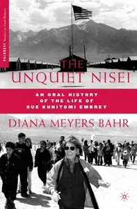 The Unquiet Nisei: An Oral History of the Life of Sue Kunitomi Embrey