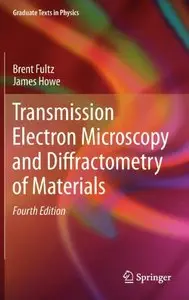 Transmission Electron Microscopy and Diffractometry of Materials, 4th edition (repost)