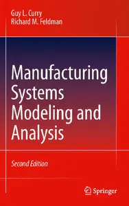 Manufacturing Systems Modeling and Analysis, 2nd edition (repost)