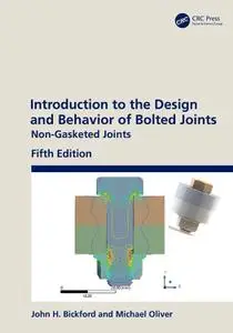Introduction to the Design and Behavior of Bolted Joints: Non-Gasketed Joints, 5th Edition