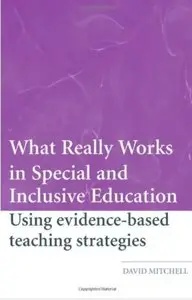 What Really Works in Special and Inclusive Education: Using Evidence-Based Teaching Strategies