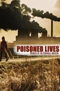 Poisoned Lives: Secrets of the Chemical Industry (2016)