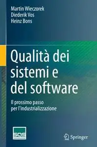 Qualità dei sistemi e del software: Il prossimo passo per l’industrializzazione (Repost)