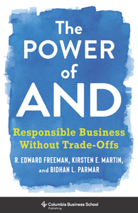 The Power of And : Responsible Business Without Trade-Offs