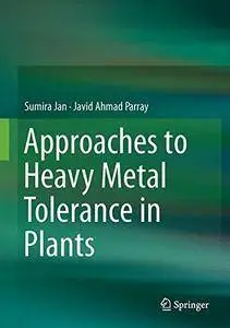 Approaches to Heavy Metal Tolerance in Plants (Repost)