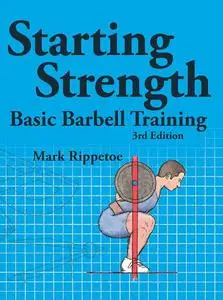 Starting Strength: Basic Barbell Training, 3rd Edition