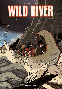 Wild River - Tome 1 - Le Raid