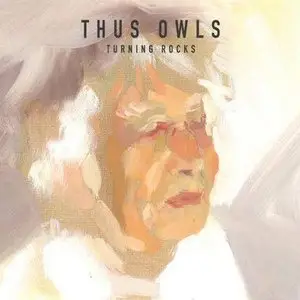 Thus:Owls - Turning Rocks (2014)