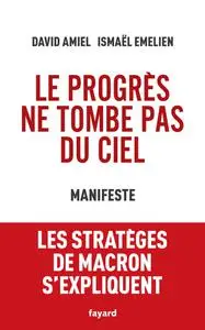 Ismaël Emelien, David Amiel, "Le progrès ne tombe pas du ciel : Manifeste"
