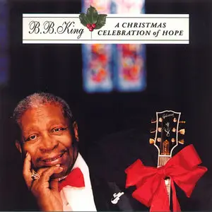 B.B. King - A Christmas celebration of hope (2001) [Repost]