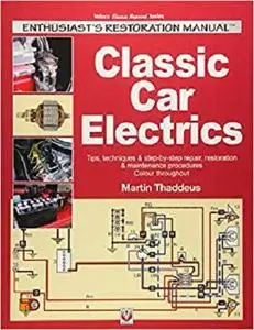 Classic Car Electrics: Enthusiast's Restoration Manual