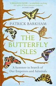 Butterfly Isles: A Summer in Search of Our Emperors and Admirals (repost)