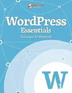 WordPress Essentials (Smashing eBook Series 10)