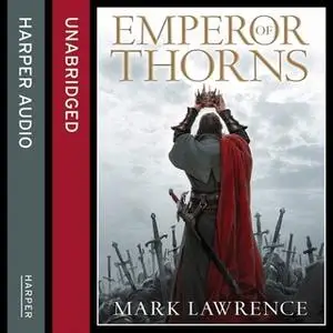 «Emperor of Thorns» by Mark Lawrence