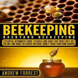 «Beekeeping ( Backyard Beekeeping )» by Andrew Forrest