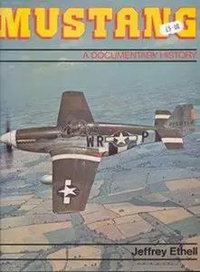 Mustang: A documentary history of the P-51 (Repost)