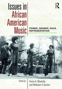 Issues in African American Music : Power, Gender, Race, Representation